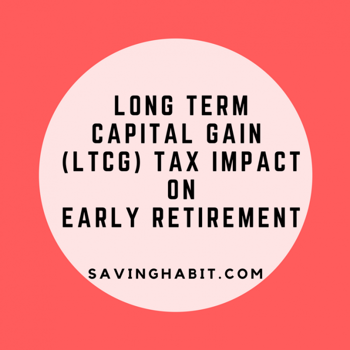 Long Term Capital Gain (LTCG) Tax impact on Early Retirement