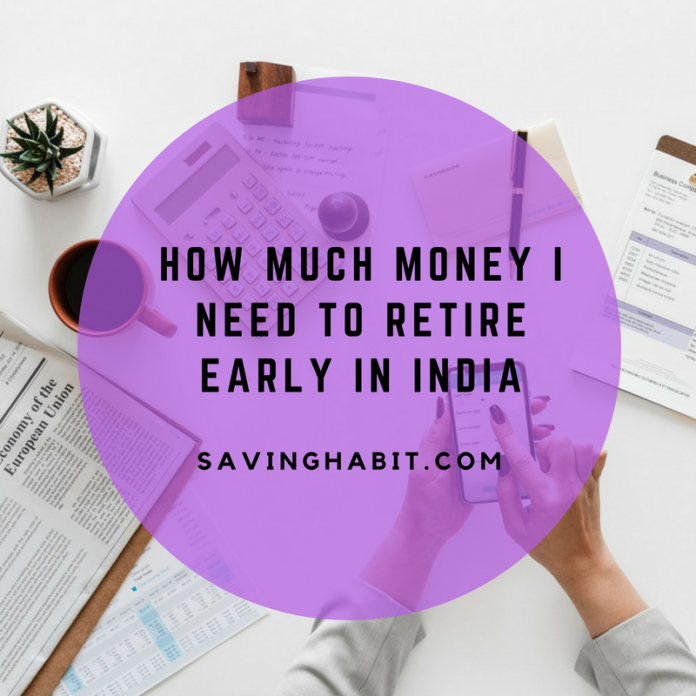 How much money I need to retire early in India
