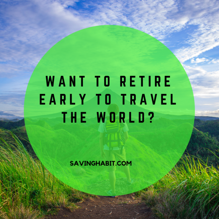 Want to Retire Early to Travel the World?
